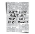 MAKE LOVE - MAKE ART - MAKE OUT - MAKE MONEY WORLD OF POSTER